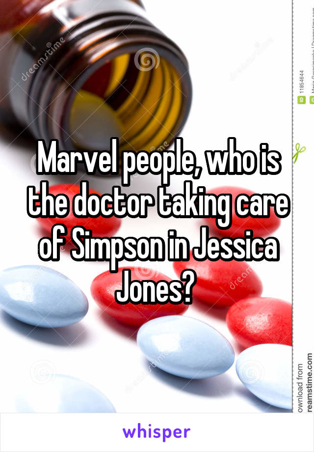 Marvel people, who is the doctor taking care of Simpson in Jessica Jones? 