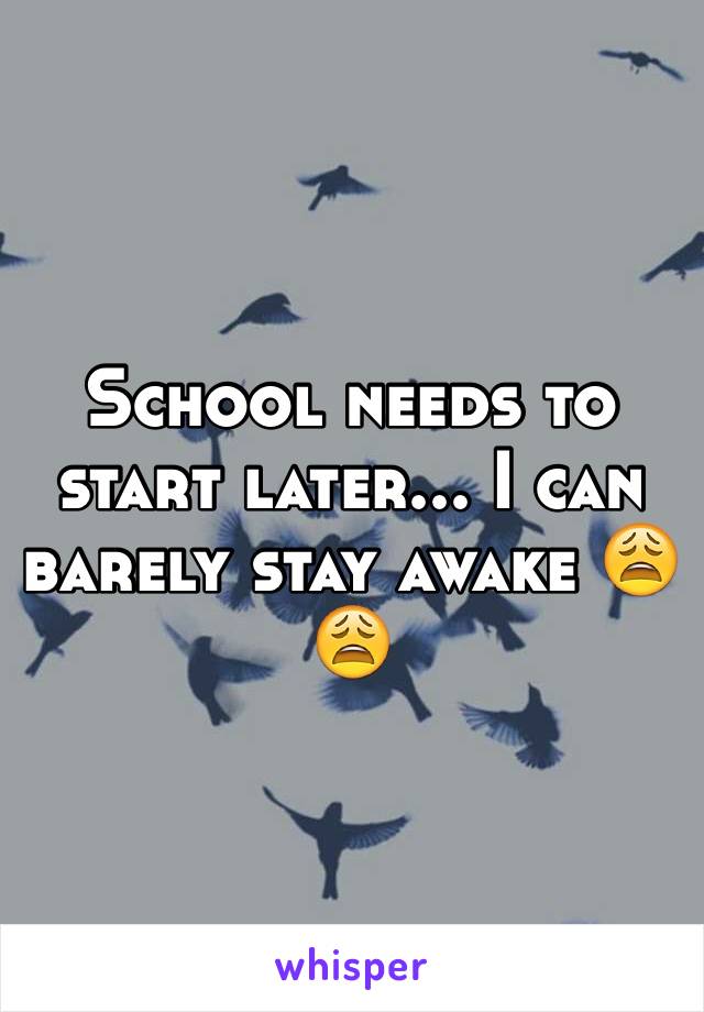 School needs to start later... I can barely stay awake 😩😩