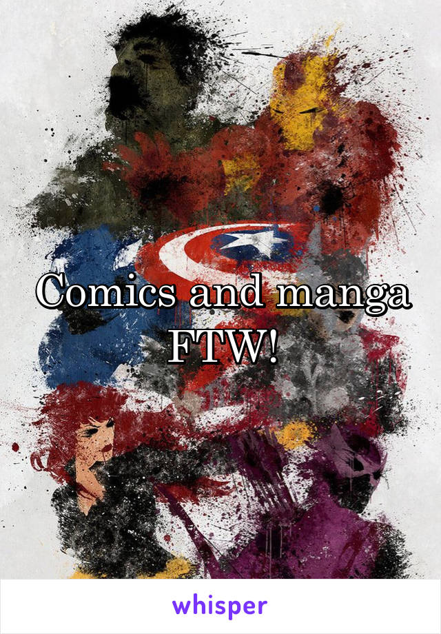 Comics and manga FTW!