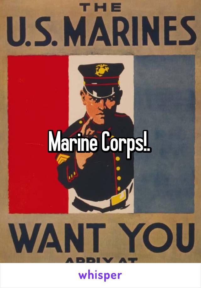 Marine Corps!. 