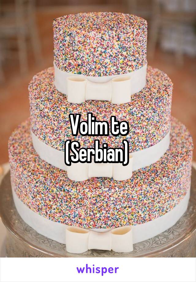 Volim te
(Serbian) 