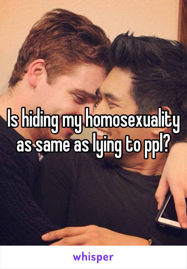 Is hiding my homosexuality as same as lying to ppl?