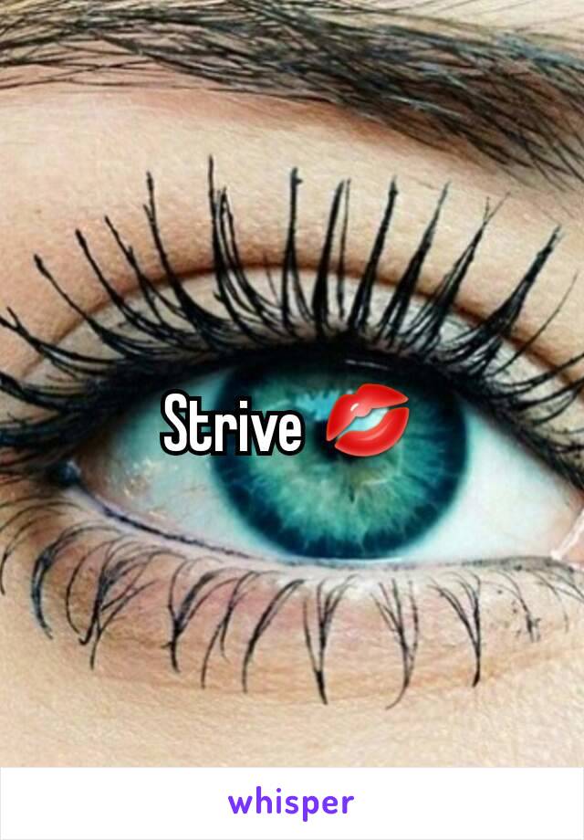 Strive 💋