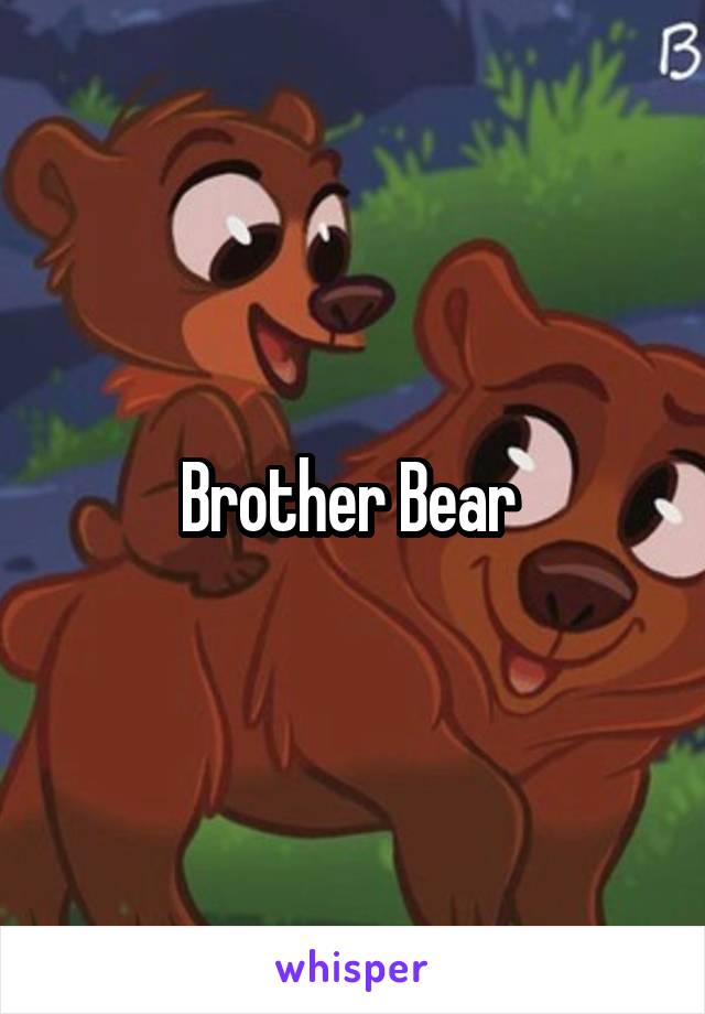 Brother Bear 