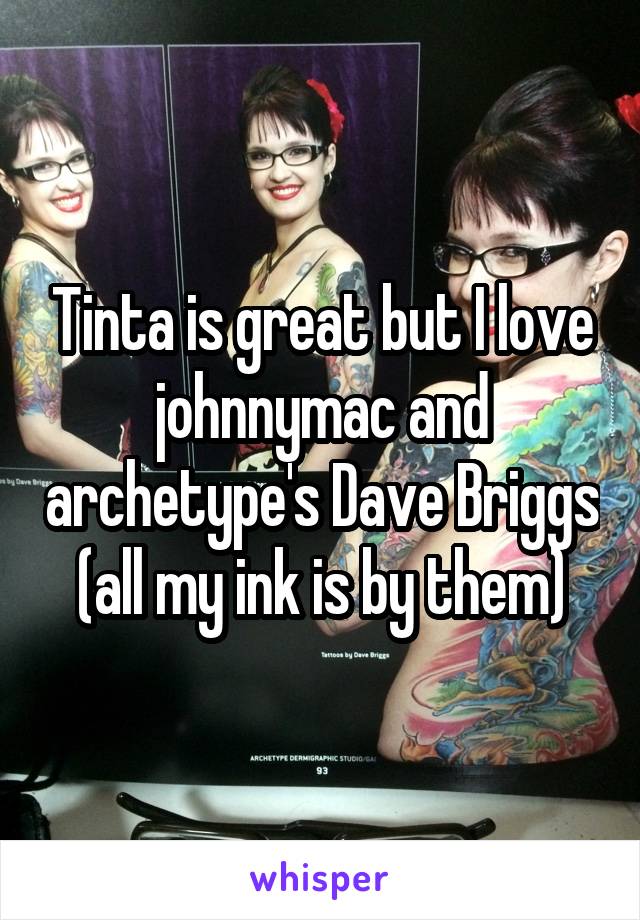 Tinta is great but I love johnnymac and archetype's Dave Briggs (all my ink is by them)