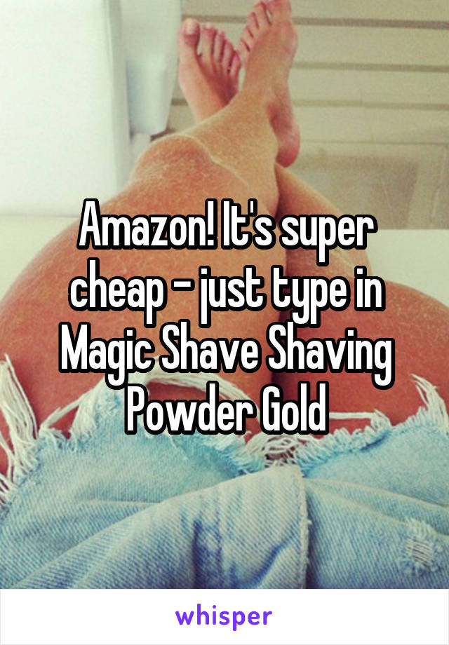 Amazon! It's super cheap - just type in Magic Shave Shaving Powder Gold