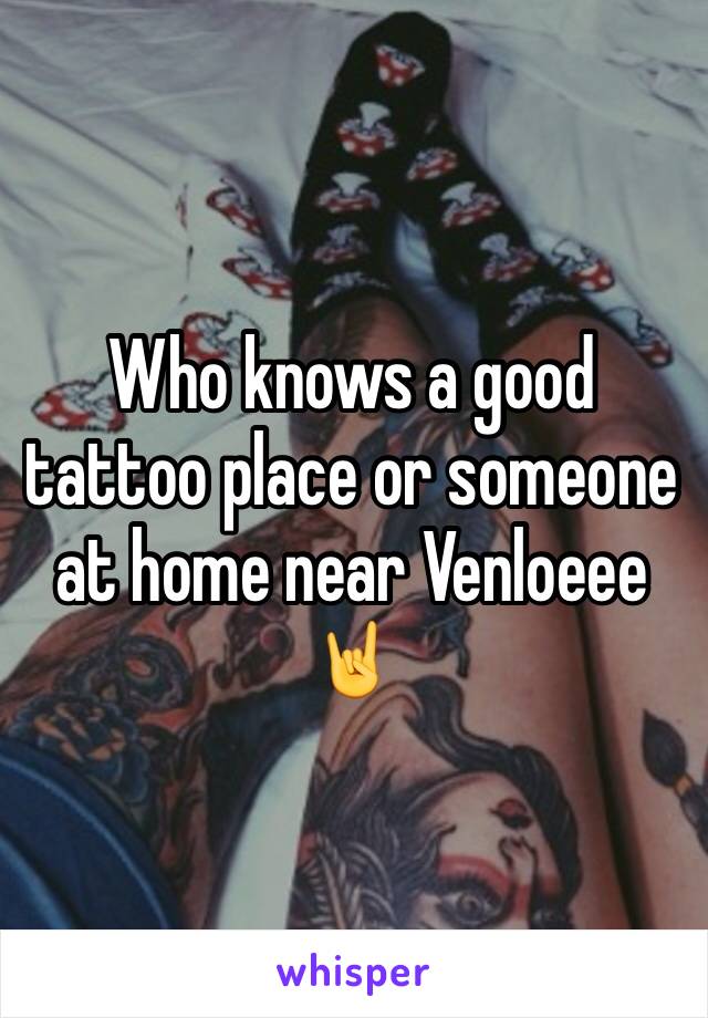 Who knows a good tattoo place or someone at home near Venloeee 🤘