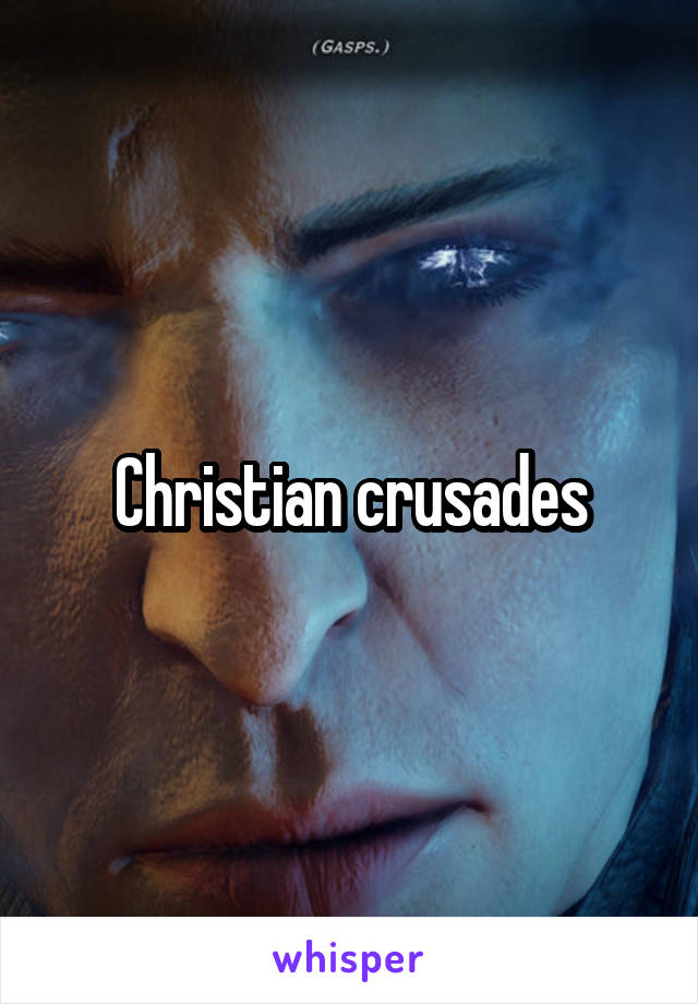 Christian crusades