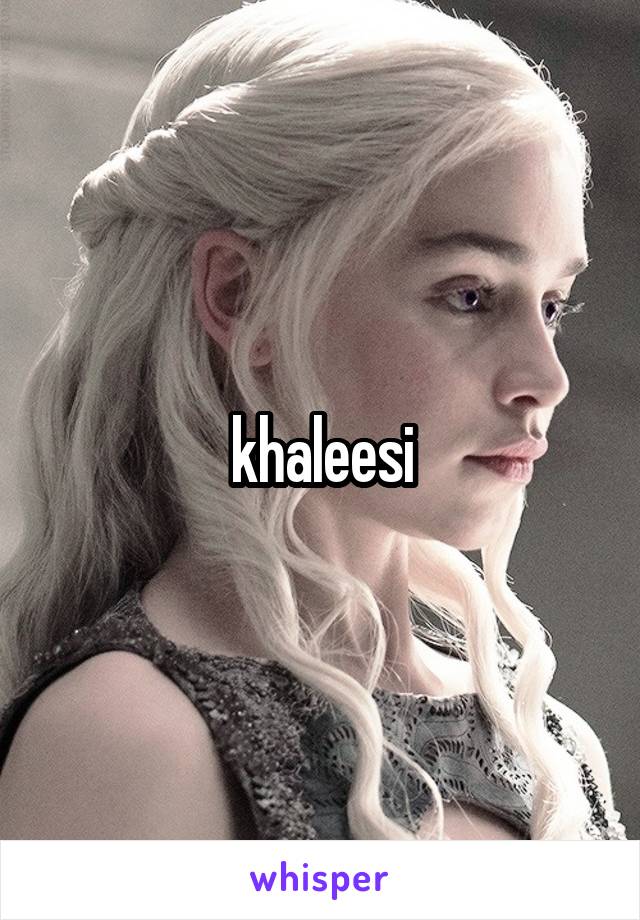 khaleesi