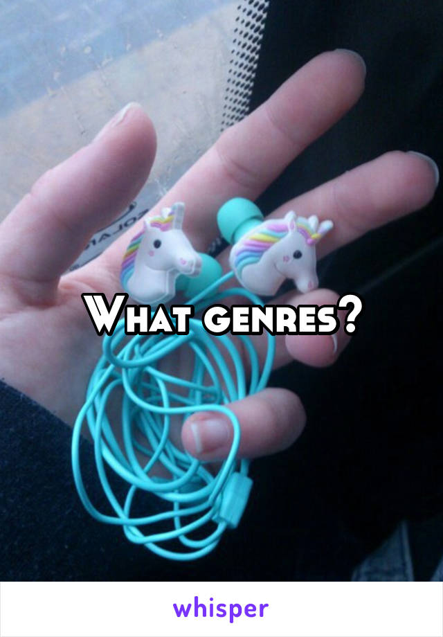What genres?