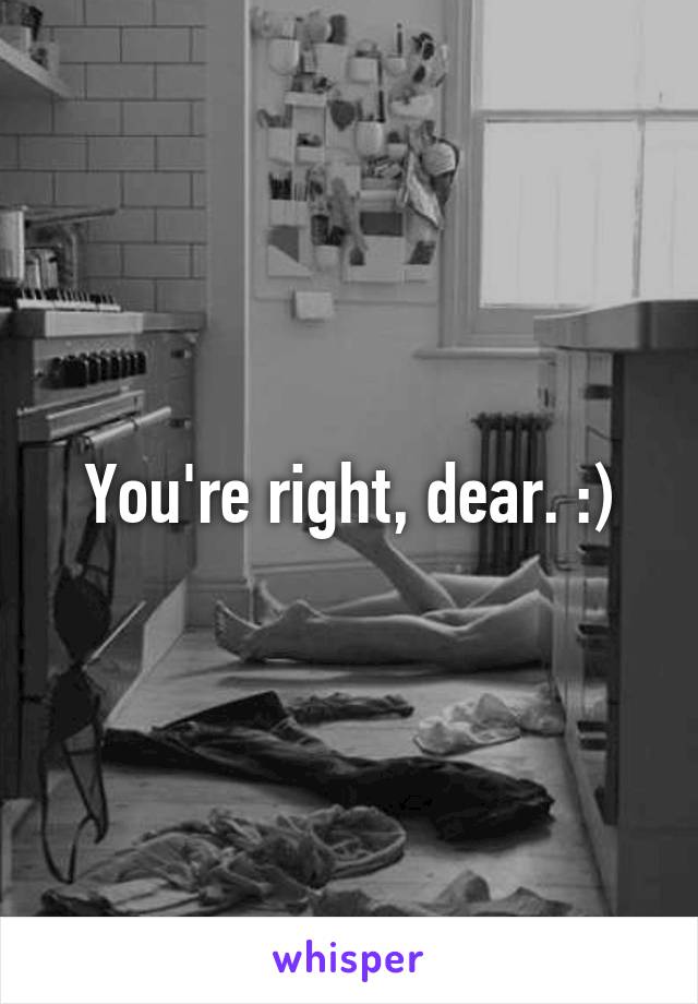 You're right, dear. :)
