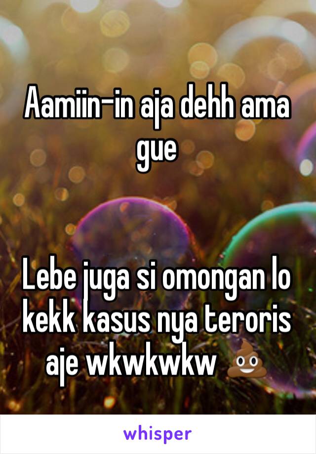 Aamiin-in aja dehh ama gue


Lebe juga si omongan lo kekk kasus nya teroris aje wkwkwkw 💩