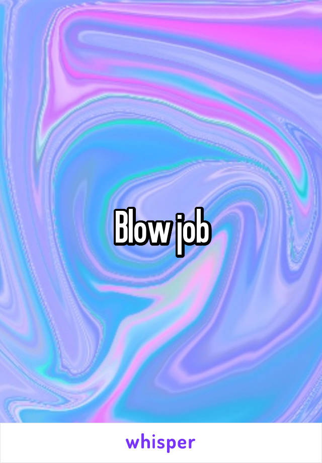 Blow job