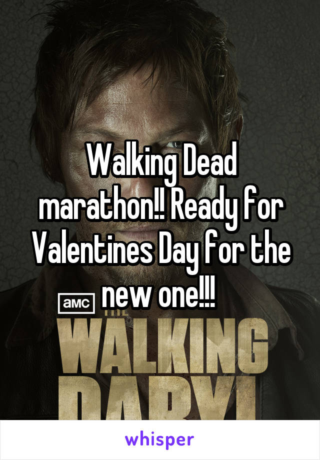 Walking Dead marathon!! Ready for Valentines Day for the new one!!! 