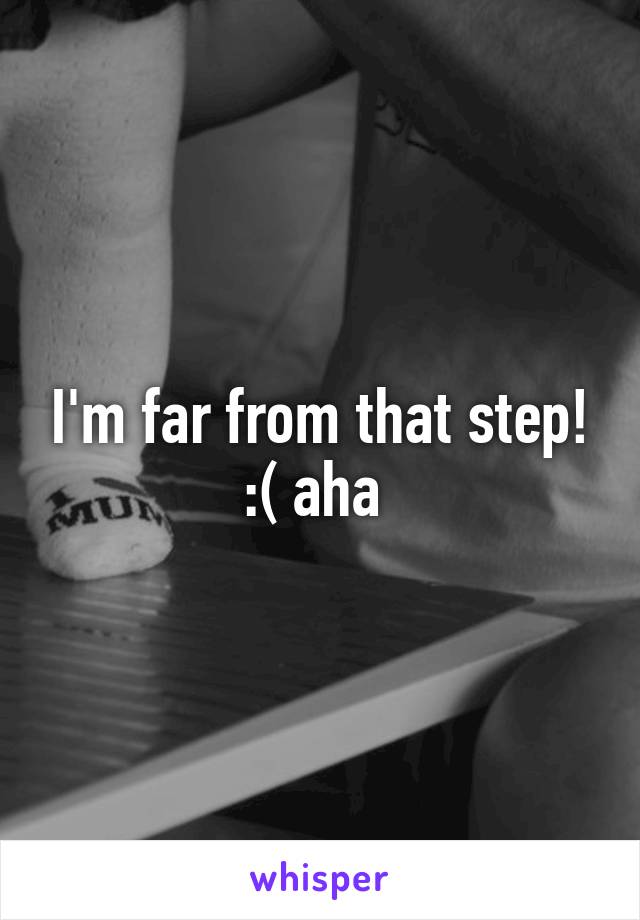 I'm far from that step! :( aha 