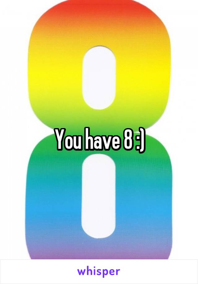 You have 8 :)