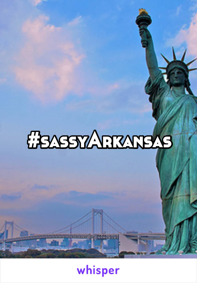 #sassyArkansas