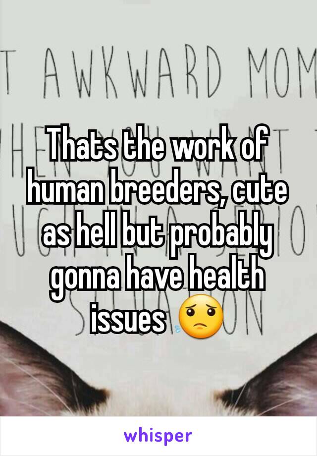 Thats the work of human breeders, cute as hell but probably gonna have health issues 😟