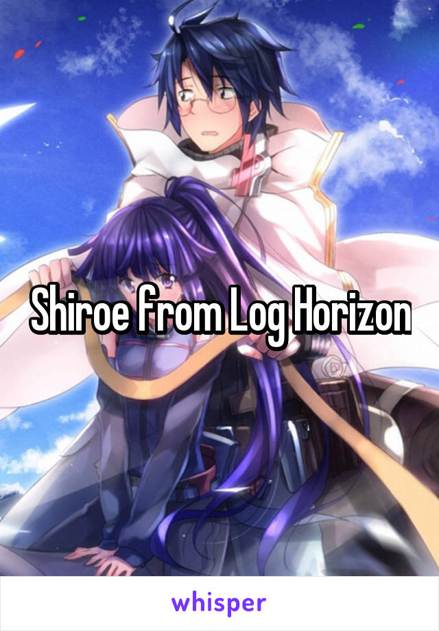 Shiroe from Log Horizon