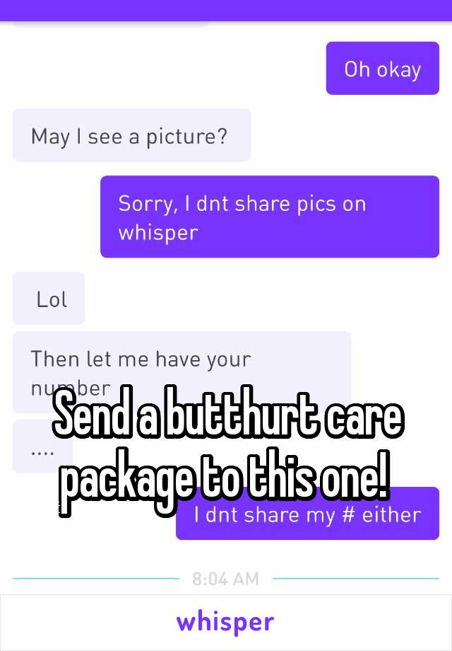 



Send a butthurt care package to this one! 