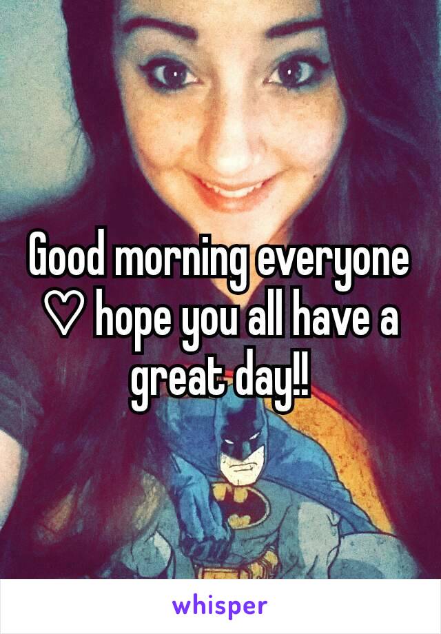 Good morning everyone ♡ hope you all have a great day!!