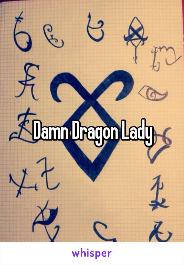 Damn Dragon Lady