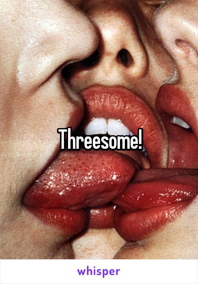 Threesome!