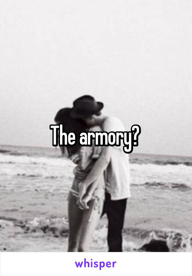 The armory? 