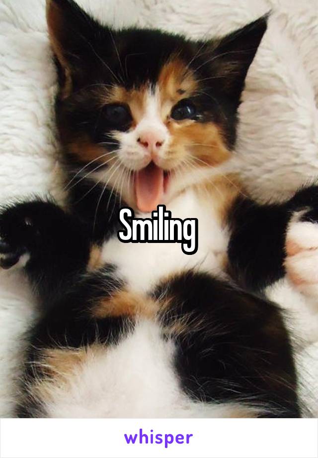 Smiling 