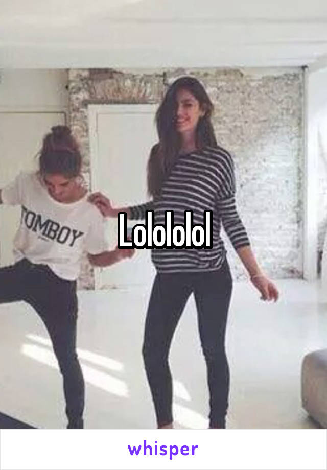 Lolololol