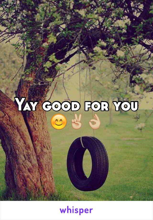 Yay good for you 😊✌🏼️👌🏼