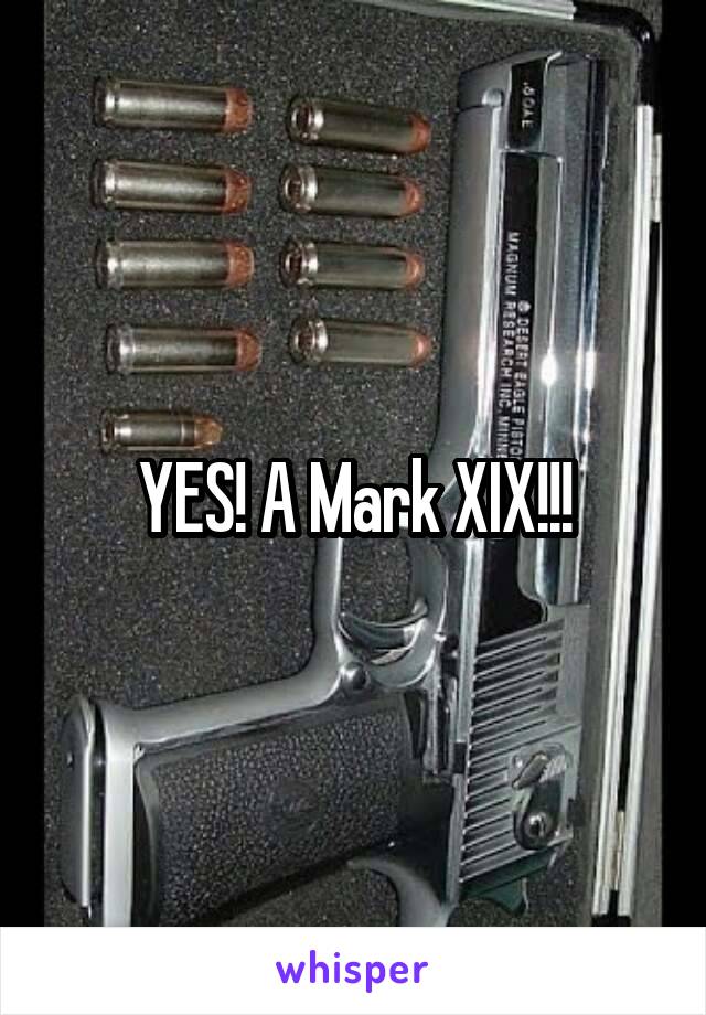 YES! A Mark XIX!!!