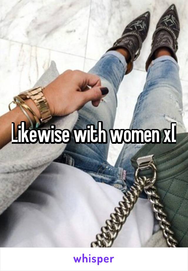 Likewise with women xD