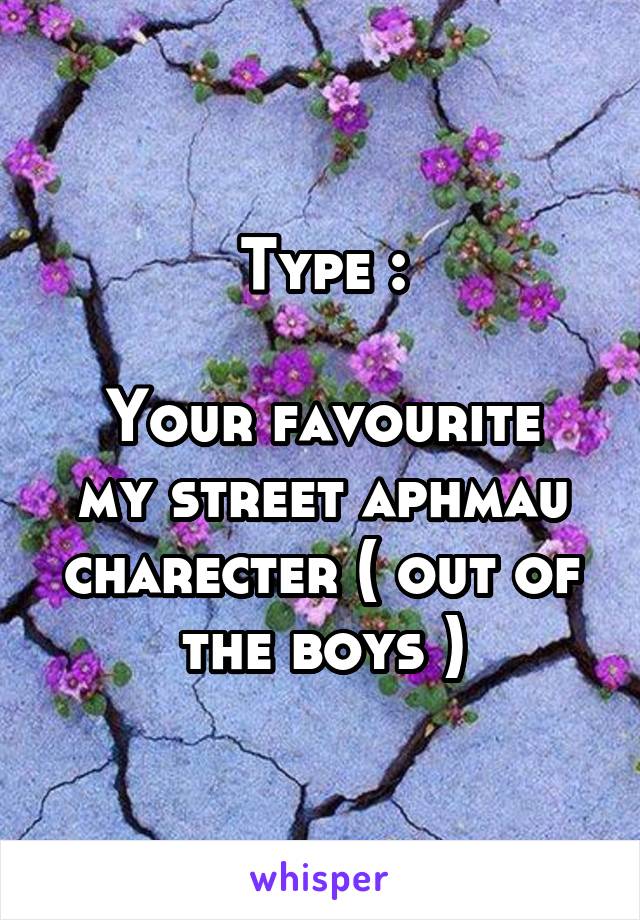 Type :

Your favourite my street aphmau charecter ( out of the boys )