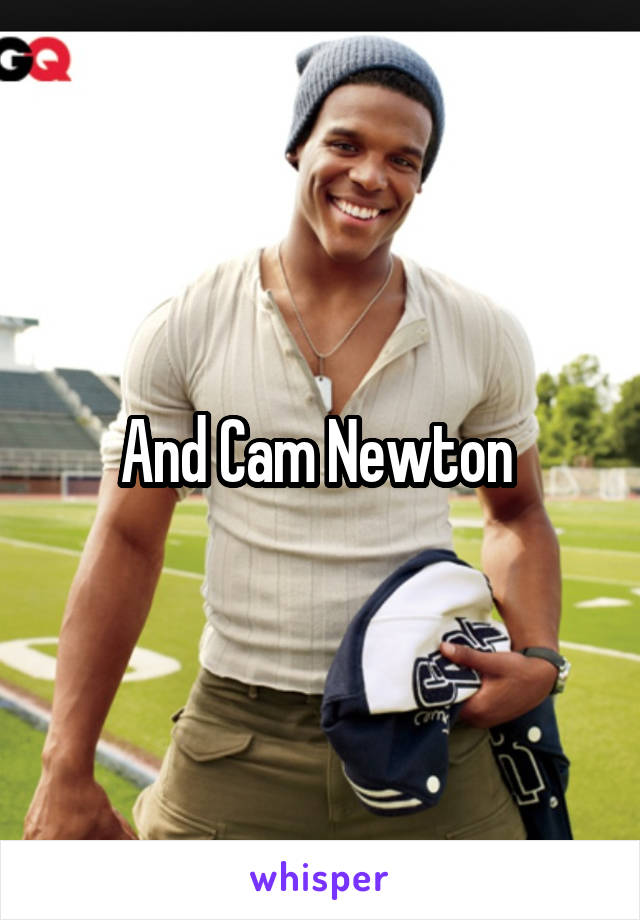 And Cam Newton 