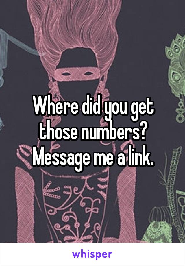 Where did you get those numbers? Message me a link.