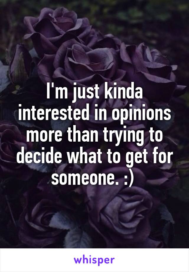I'm just kinda interested in opinions more than trying to decide what to get for someone. :) 