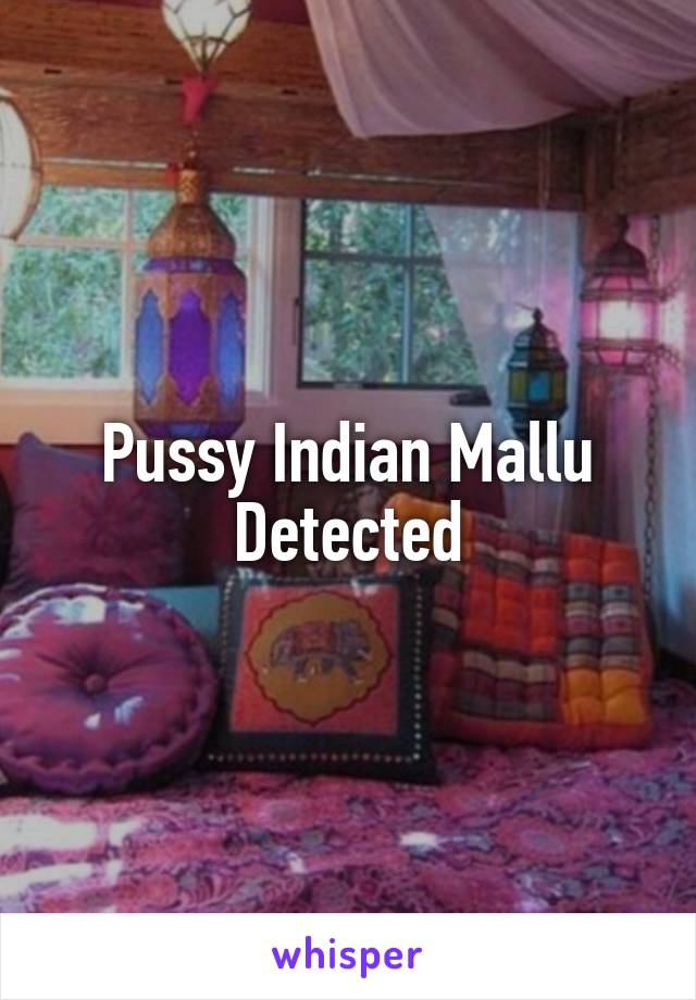 Pussy Indian Mallu Detected