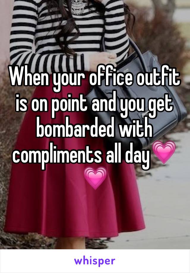 When your office outfit is on point and you get bombarded with compliments all day💗💗