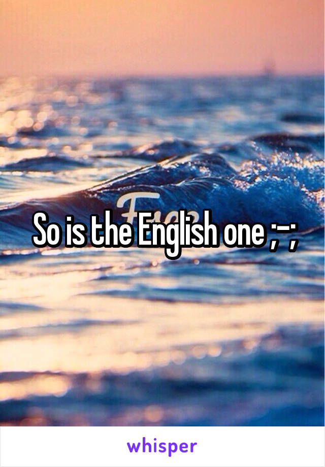 So is the English one ;-;