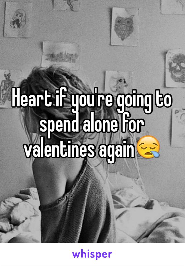Heart if you're going to spend alone for valentines again😪