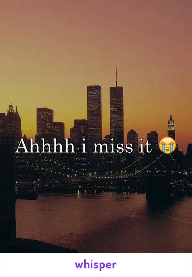Ahhhh i miss it 😭