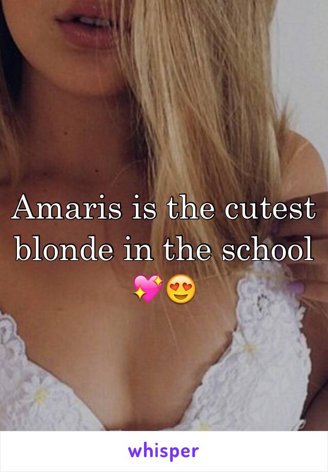 Amaris is the cutest blonde in the school 💖😍