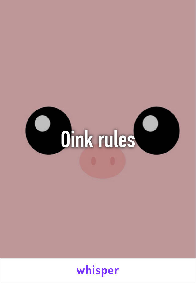 Oink rules