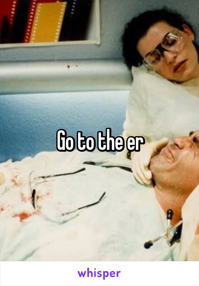 Go to the er