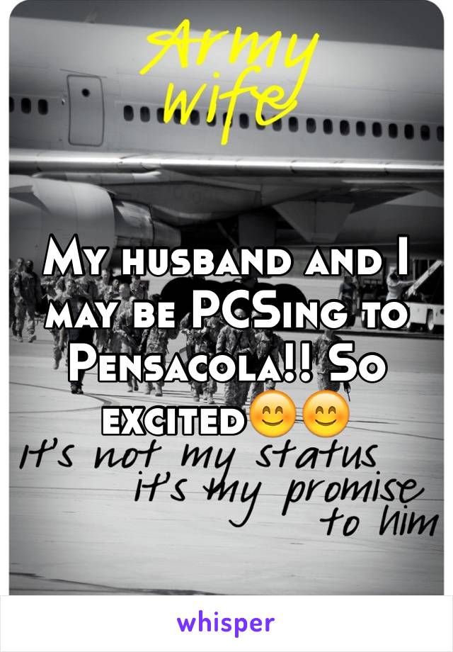 My husband and I may be PCSing to Pensacola!! So excited😊😊