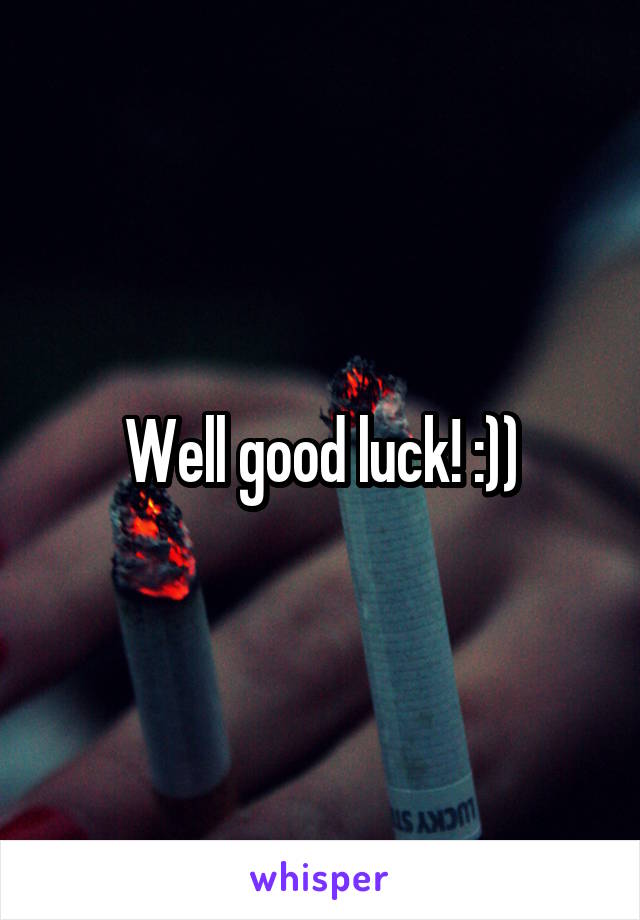 Well good luck! :))