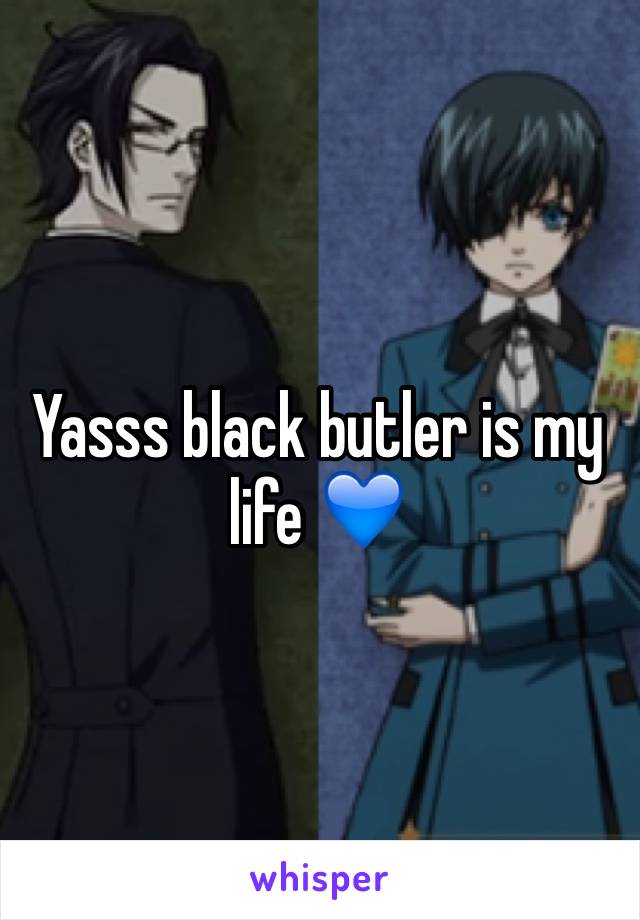Yasss black butler is my life 💙