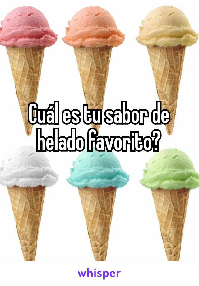 Cuál es tu sabor de helado favorito?