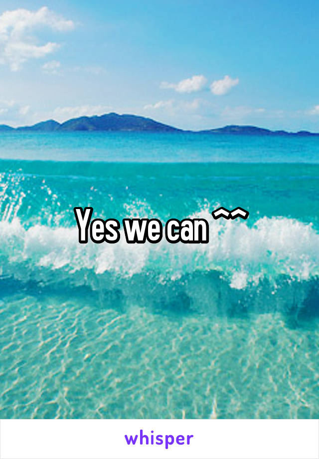 Yes we can ^^
